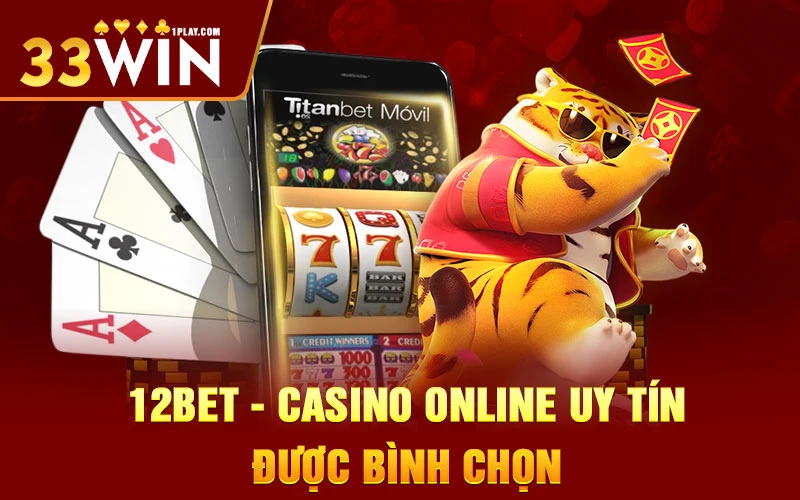 12bet được nhiều game thủ lựa chọn bởi nhiều tiện ích 