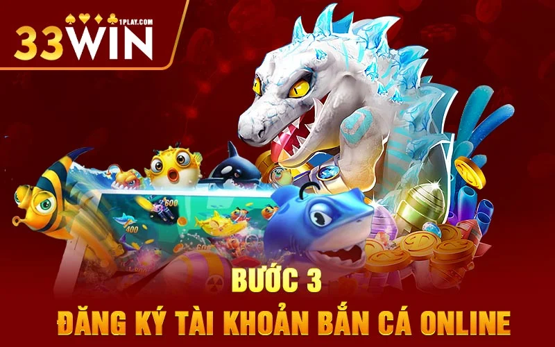 Bước 3: Đăng ký tài khoản bắn cá