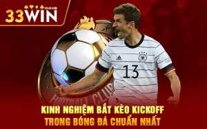 Kinh nghiệm bắt kèo kickoff trong bóng đá chuẩn nhất