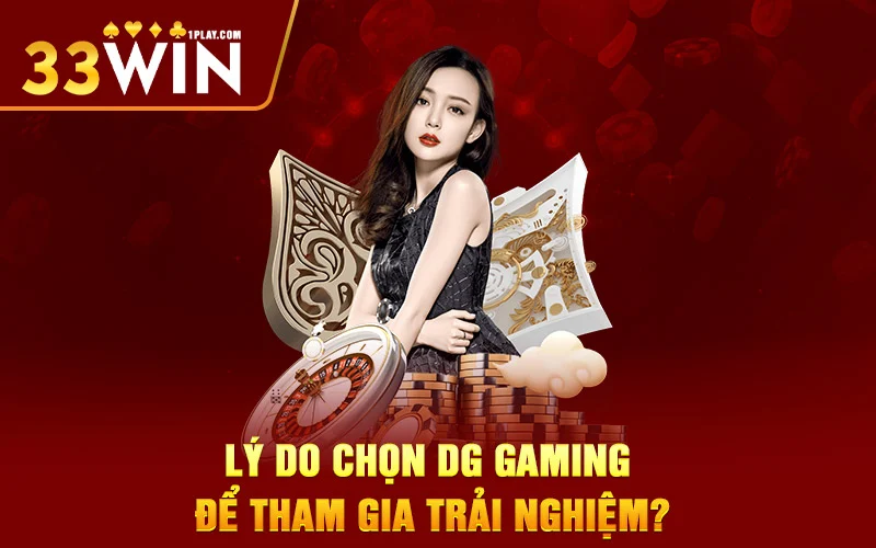 Sảnh DG Gaming – Đối tác giải trí hàng đầu thế giới