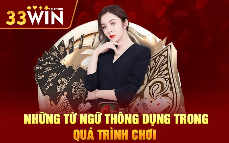 Những từ ngữ thông dụng trong quá trình chơi