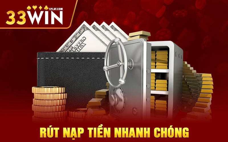 Rút nạp tiền nhanh chóng