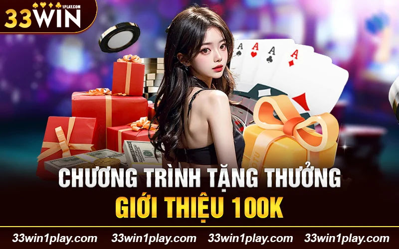 Chương trình tặng thưởng giới thiệu 100K