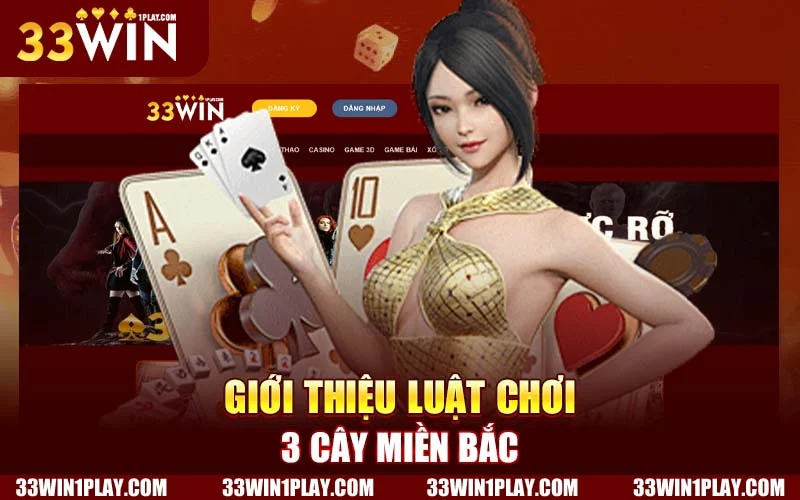 Giới thiệu luật chơi 3 cây miền Bắc