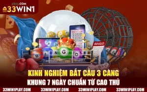 Kinh nghiệm bắt cầu 3 càng khung 7 ngày chuẩn từ cao thủ