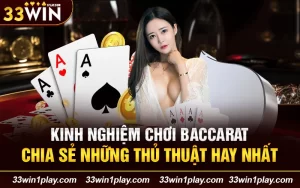 Kinh nghiệm chơi Baccarat – Chia sẻ những thủ thuật hay