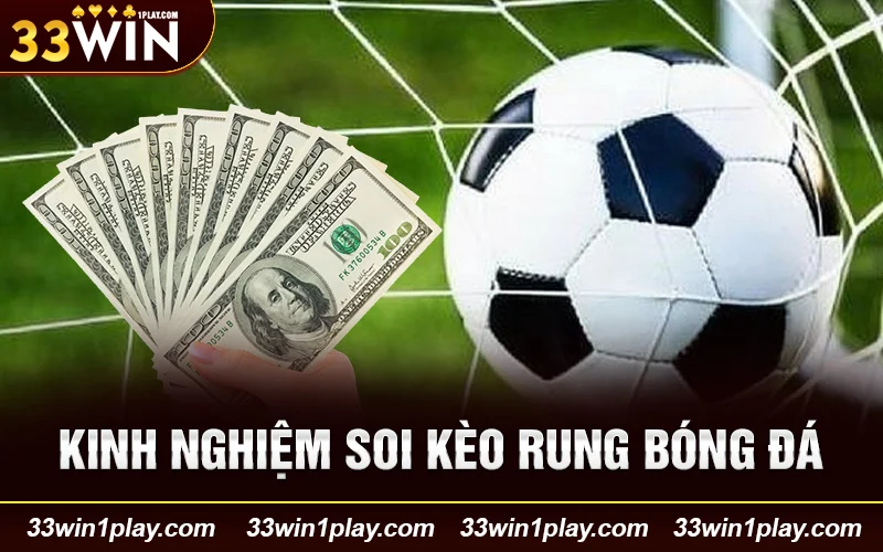 Kinh nghiệm soi kèo rung bóng đá – chiến thuật WIN 99%