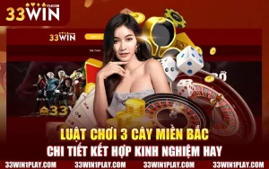 Luật chơi 3 cây miền Bắc chi tiết kết hợp kinh nghiệm hay