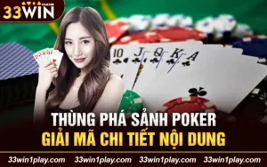 Thùng phá sảnh poker – Giải mã chi tiết nội dung