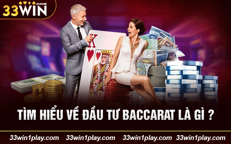 Tìm hiểu về đầu tư baccarat