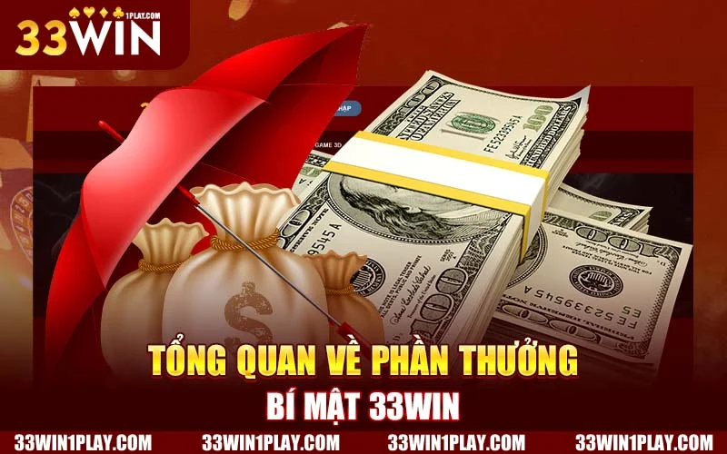 Tổng quan về phần thưởng bí mật 33WIN