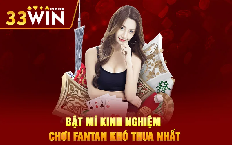 Bật mí kinh nghiệm chơi Fantan