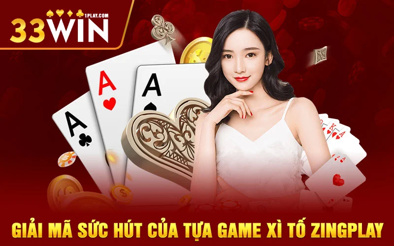 Giải mã sức hút của tựa game xì tố