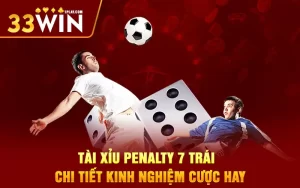 Tài Xỉu Penalty 7 trái – Chi tiết kinh nghiệm cược hay