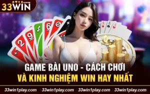 Game bài Uno – Cách chơi và kinh nghiệm Win hay nhất