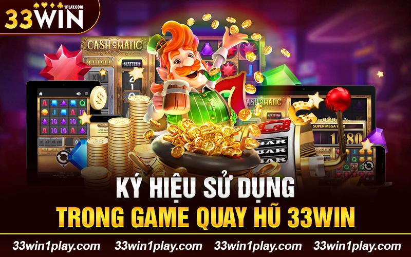 Ký hiệu sử dụng trong game quay hũ 33WIN