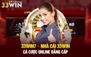 33win7 – Nhà cái 33win cá cược online đẳng cấp và chất lượng