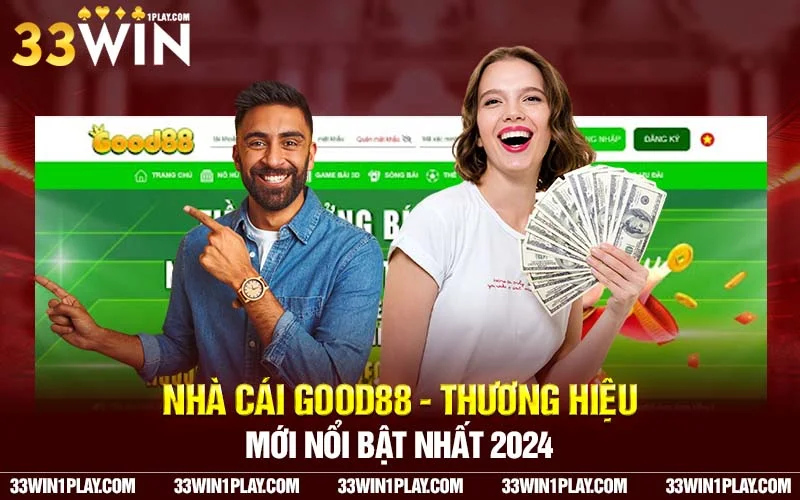 Nhà cái Good88 – Thương hiệu mới nổi bật nhất 2024