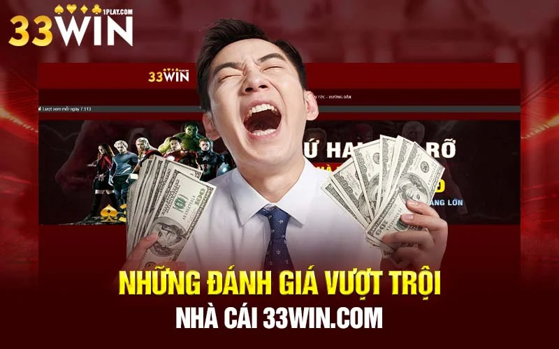 Những đánh giá vượt trội nhà cái 33win